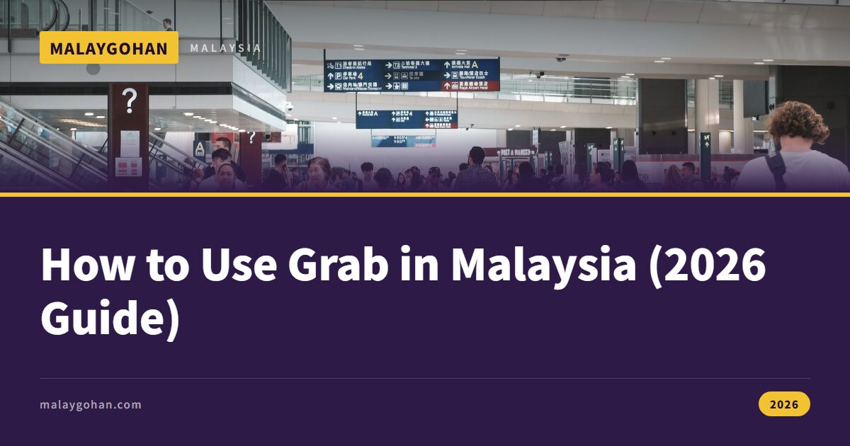 How to Use Grab in Malaysia (2026 Guide)