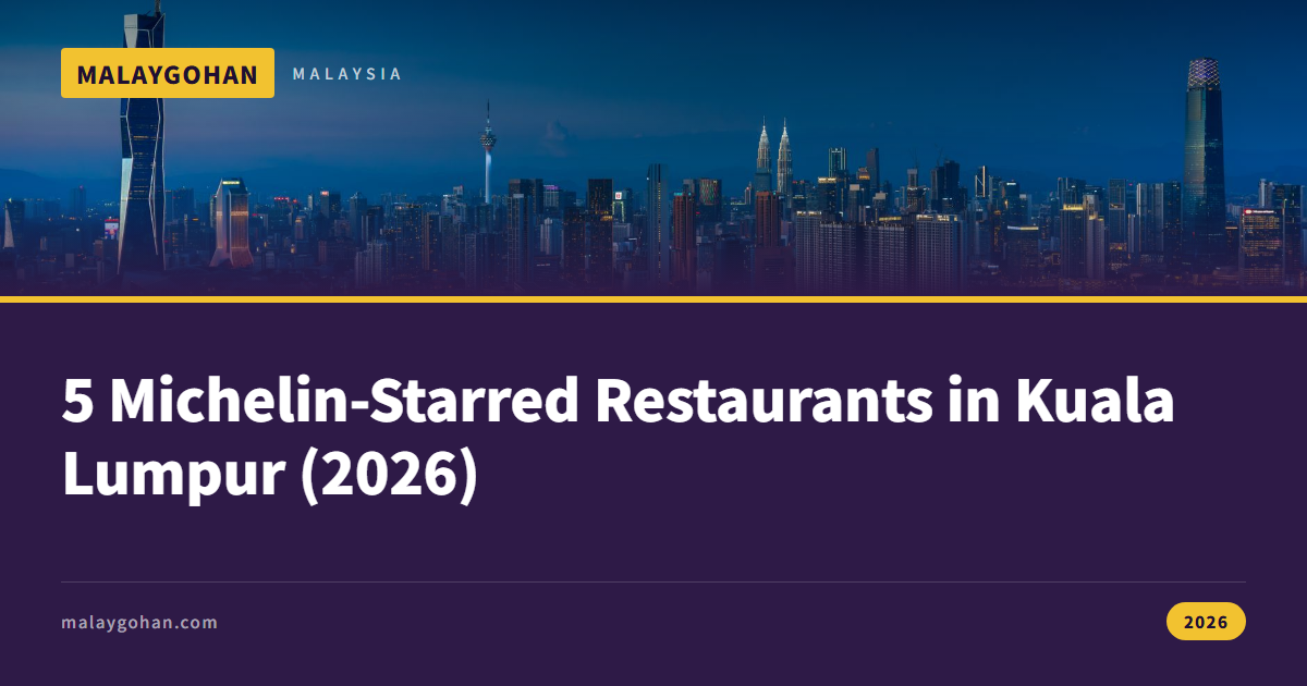 5 Michelin-Starred Restaurants in Kuala Lumpur (2026)
