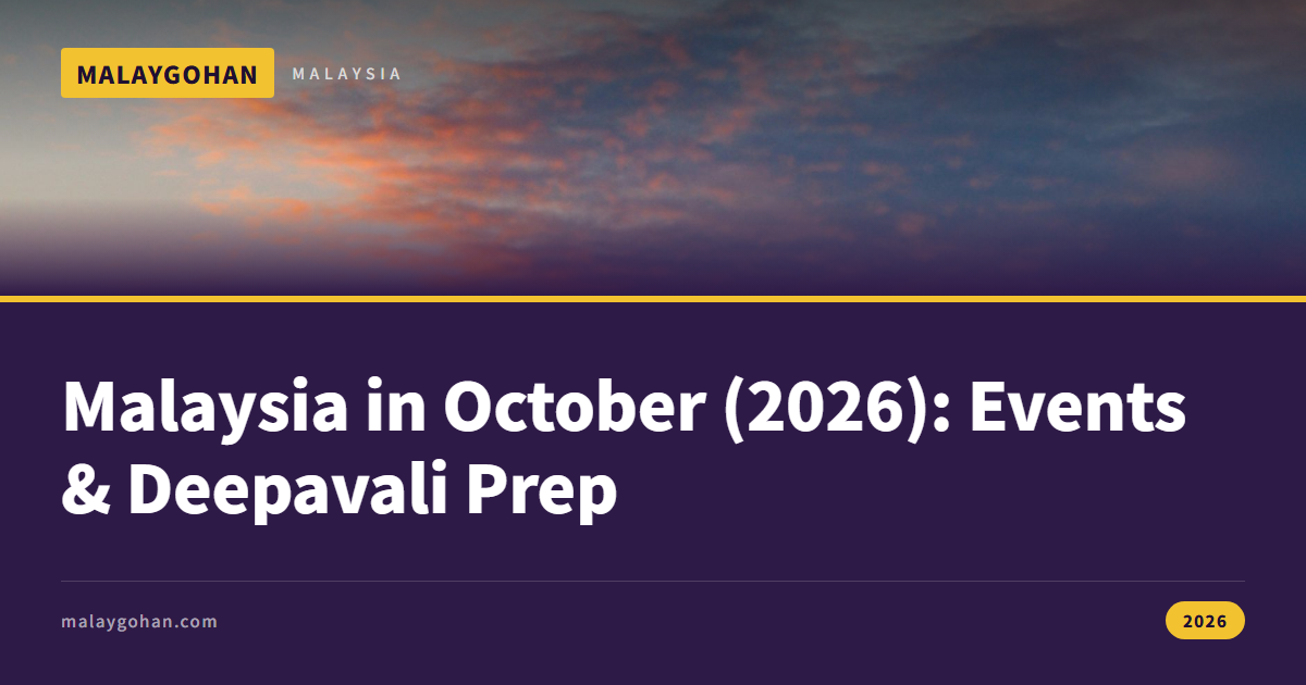 Malaysia in October (2026): Events & Deepavali Prep